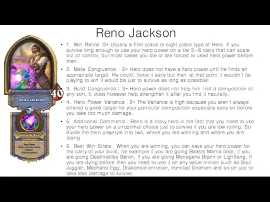 Reno Jackson 1. Win Ratios :3* Usually a First place or