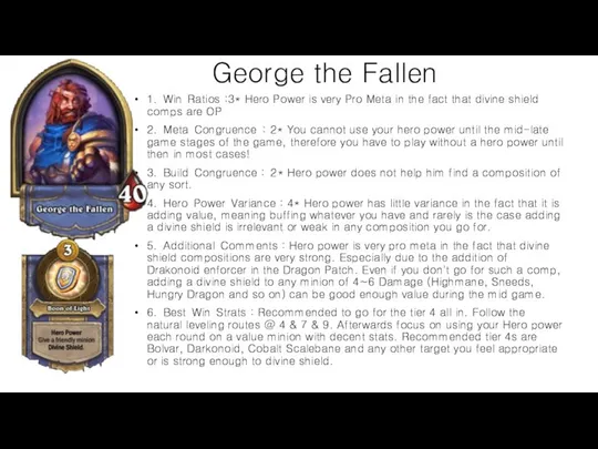 George the Fallen 1. Win Ratios :3* Hero Power is very