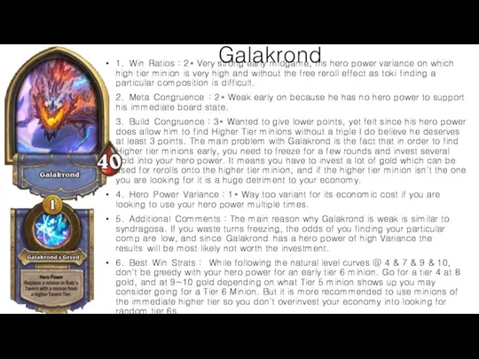 Galakrond 1. Win Ratios : 2* Very strong early midgame, his