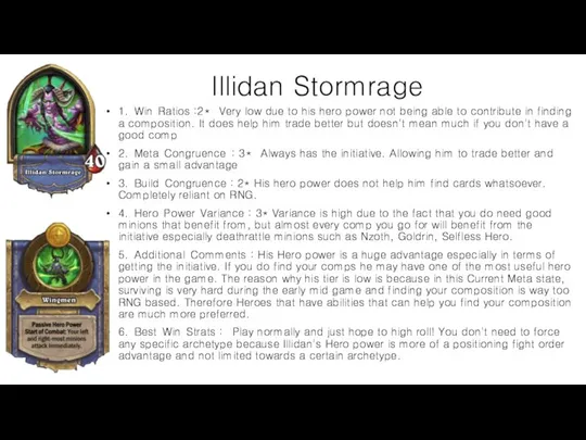 Illidan Stormrage 1. Win Ratios :2* Very low due to his