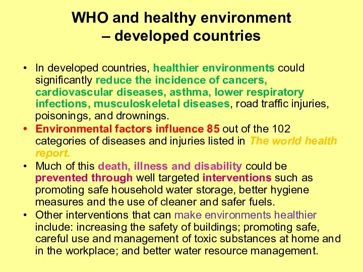 WHO and healthy environment – developed countries In developed countries, healthier