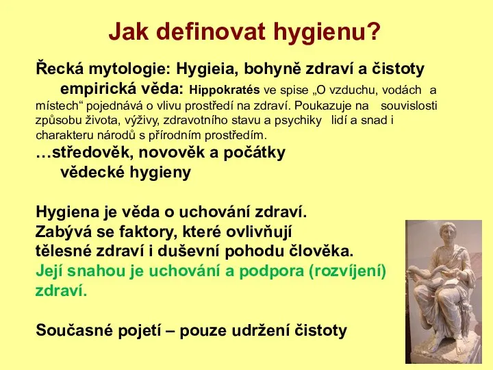 Jak definovat hygienu? Řecká mytologie: Hygieia, bohyně zdraví a čistoty empirická