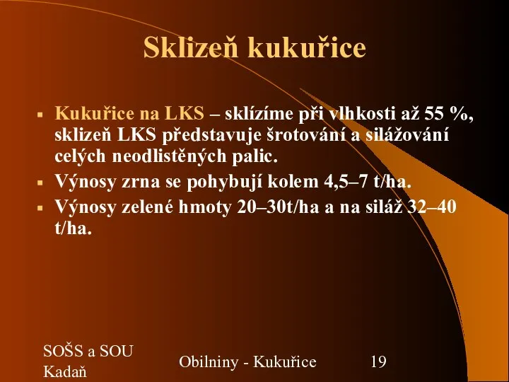 SOŠS a SOU Kadaň Obilniny - Kukuřice Sklizeň kukuřice Kukuřice na