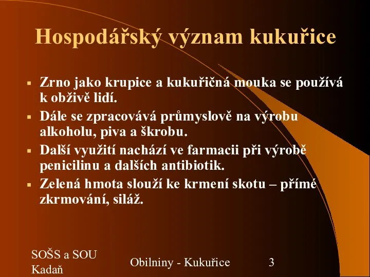 SOŠS a SOU Kadaň Obilniny - Kukuřice Zrno jako krupice a