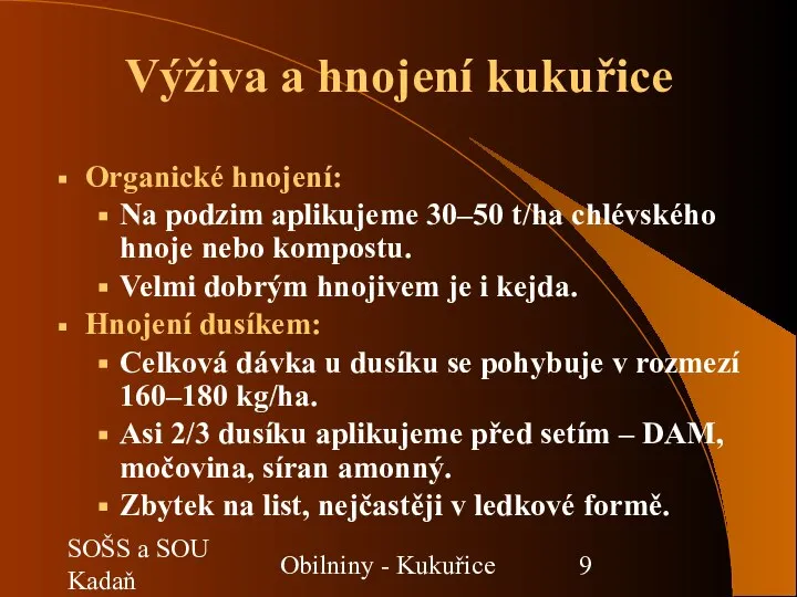 SOŠS a SOU Kadaň Obilniny - Kukuřice Výživa a hnojení kukuřice