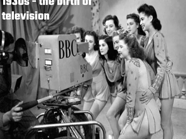 1930s - the birth of television