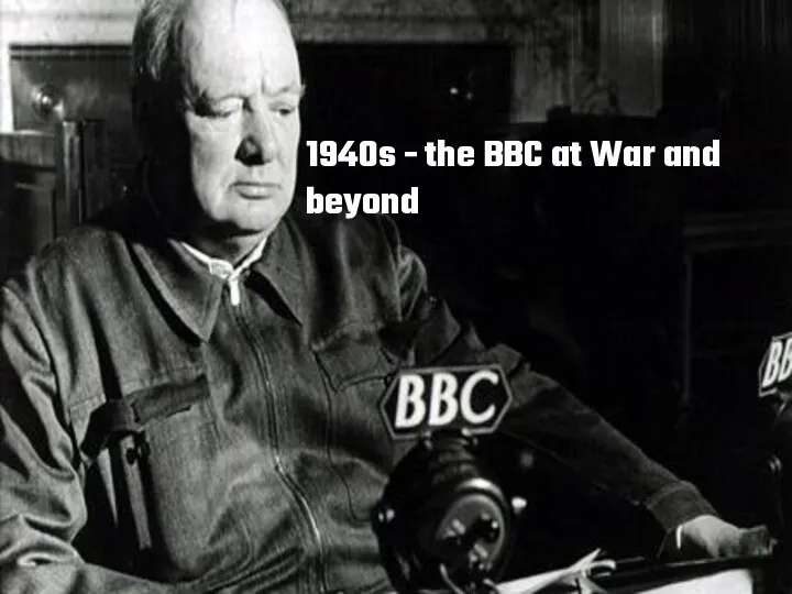 1940s - the BBC at War and beyond