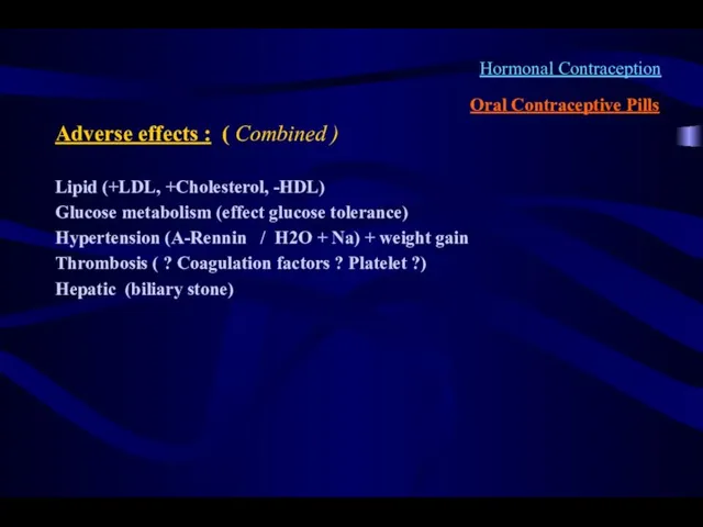 Hormonal Contraception Oral Contraceptive Pills Adverse effects : ( Combined )