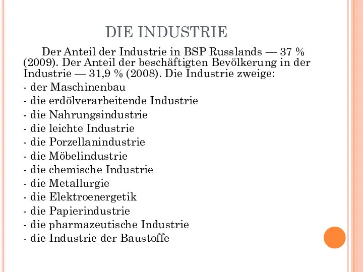 DIE INDUSTRIE Der Anteil der Industrie in BSP Russlands — 37
