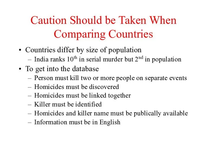 Caution Should be Taken When Comparing Countries Countries differ by size