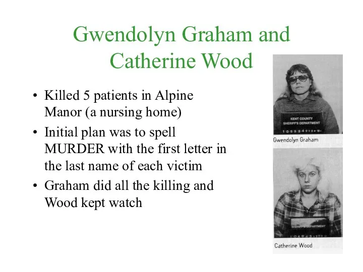 Gwendolyn Graham and Catherine Wood Killed 5 patients in Alpine Manor