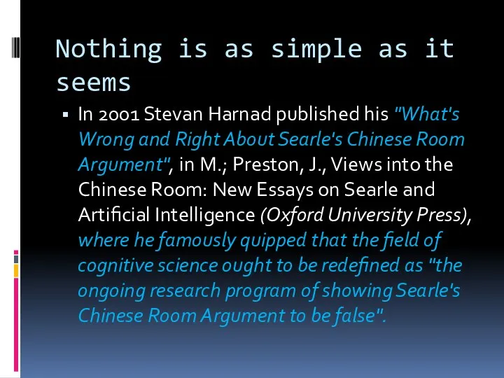 Nothing is as simple as it seems In 2001 Stevan Harnad