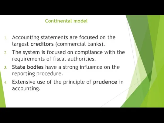 Continental model Accounting statements are focused on the largest creditors (commercial