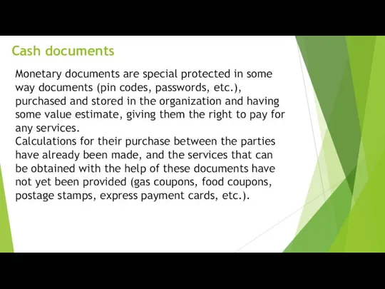 Cash documents Monetary documents are special protected in some way documents