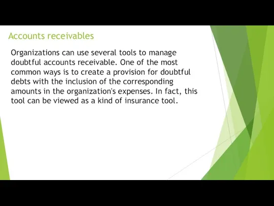 Accounts receivables Organizations can use several tools to manage doubtful accounts