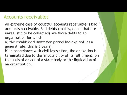 Accounts receivables An extreme case of doubtful accounts receivable is bad