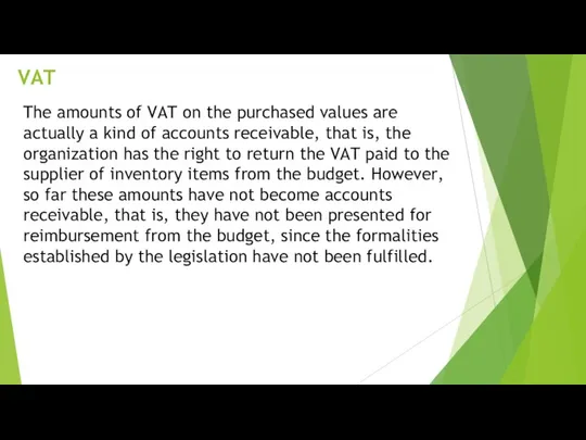 VAT The amounts of VAT on the purchased values are actually