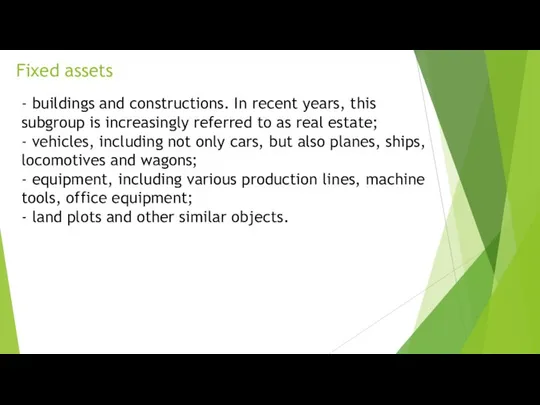 Fixed assets - buildings and constructions. In recent years, this subgroup