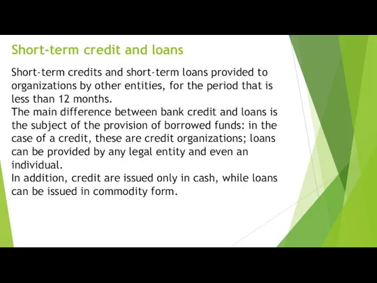 Short-term credit and loans Short-term credits and short-term loans provided to