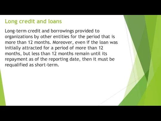 Long credit and loans Long-term credit and borrowings provided to organizations