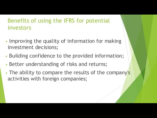 Benefits of using the IFRS for potential investors Improving the quality