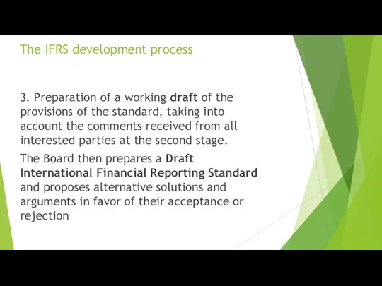 The IFRS development process 3. Preparation of a working draft of