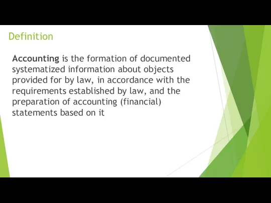 Definition Accounting is the formation of documented systematized information about objects