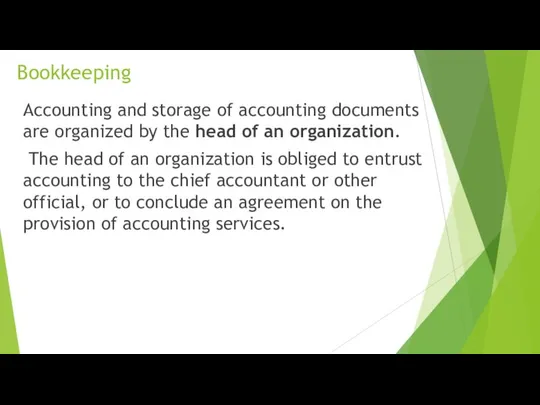 Bookkeeping Accounting and storage of accounting documents are organized by the