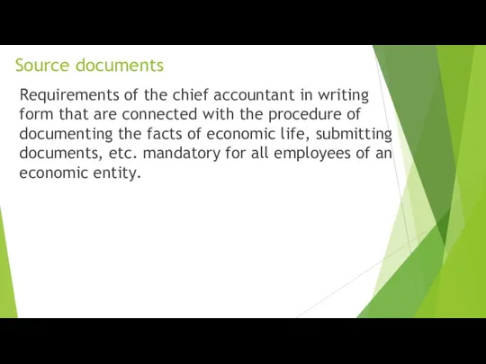 Source documents Requirements of the chief accountant in writing form that