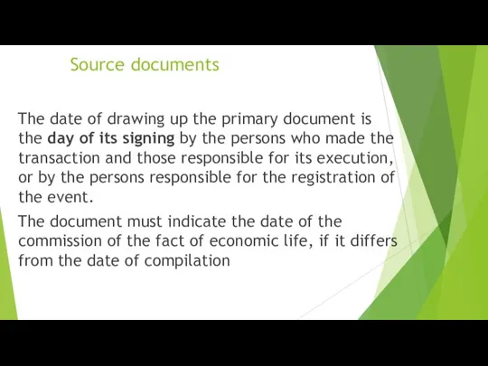 The date of drawing up the primary document is the day