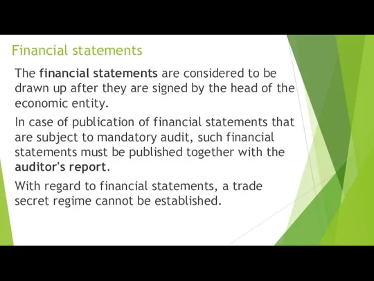 Financial statements The financial statements are considered to be drawn up