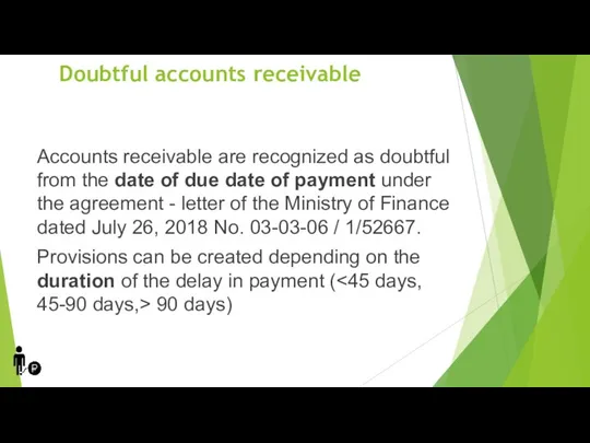 Doubtful accounts receivable Accounts receivable are recognized as doubtful from the