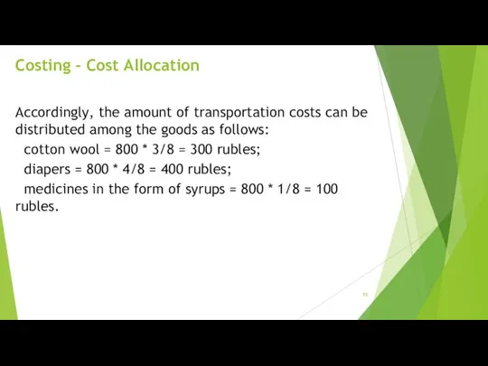 Costing - Cost Allocation Accordingly, the amount of transportation costs can