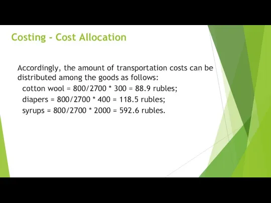 Costing - Cost Allocation Accordingly, the amount of transportation costs can