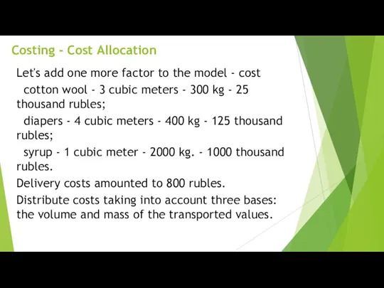 Costing - Cost Allocation Let's add one more factor to the