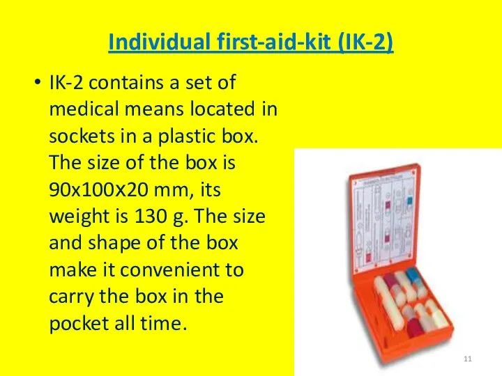 Individual first-aid-kit (IK-2) IK-2 contains a set of medical means located