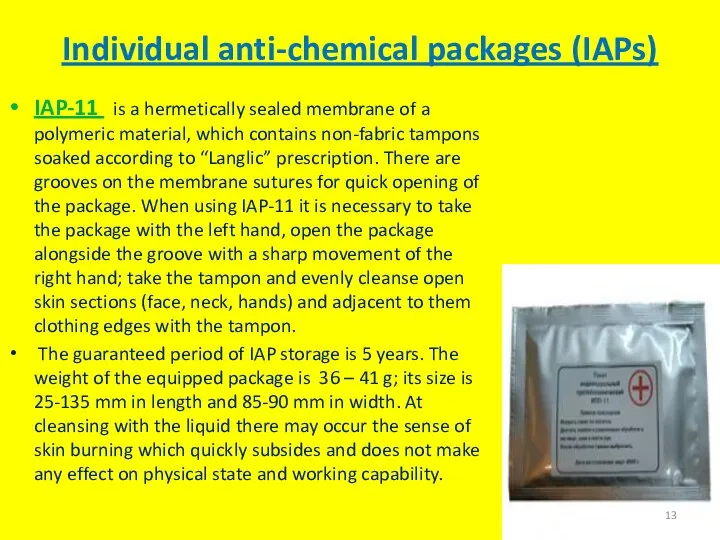 Individual anti-chemical packages (IAPs) IAP-11 is a hermetically sealed membrane of