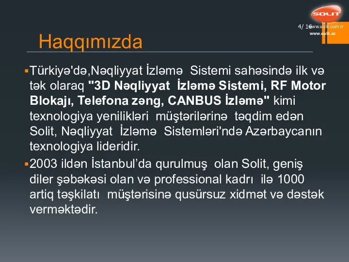 Haqqımızda Türkiyə'də,Nəqliyyat İzləmə Sistemi sahəsində ilk və tək olaraq "3D Nəqliyyat