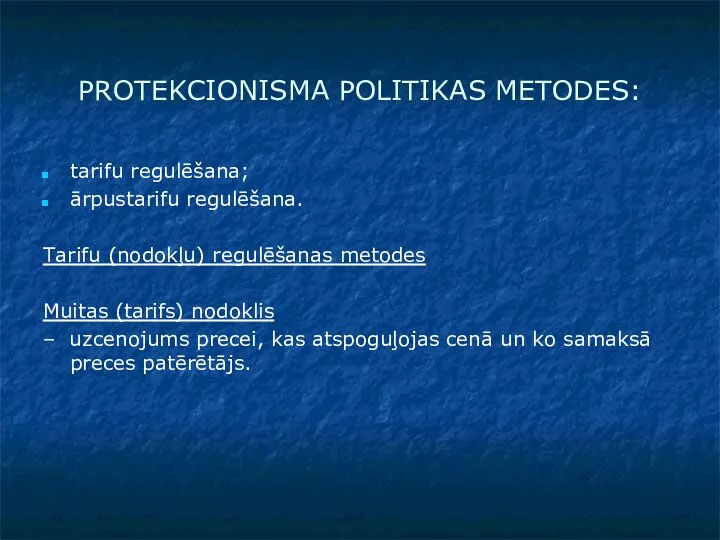 PROTEKCIONISMA POLITIKAS METODES: tarifu regulēšana; ārpustarifu regulēšana. Tarifu (nodokļu) regulēšanas metodes