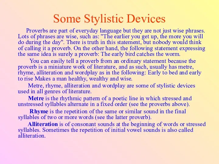 Some Stylistic Devices Proverbs are part of everyday language but they