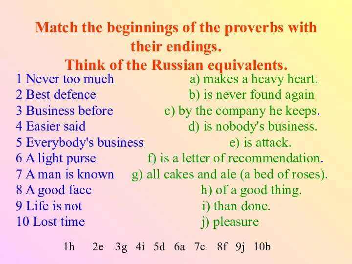 Match the beginnings of the proverbs with their endings. Think of