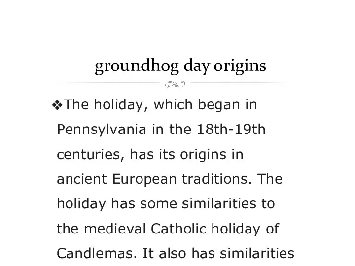 groundhog day origins The holiday, which began in Pennsylvania in the