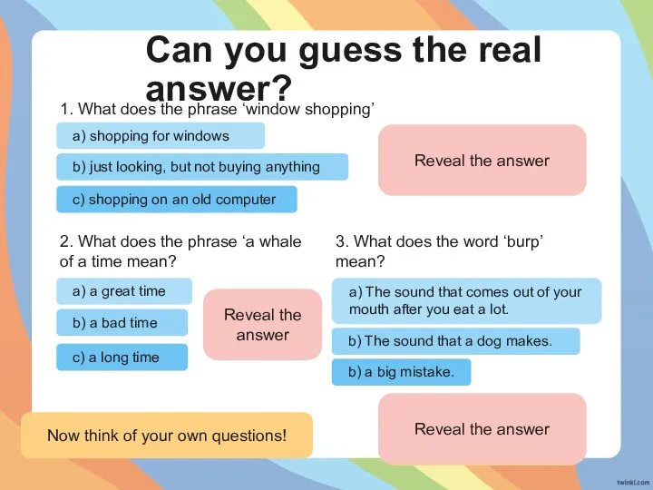 Can you guess the real answer? 1. What does the phrase