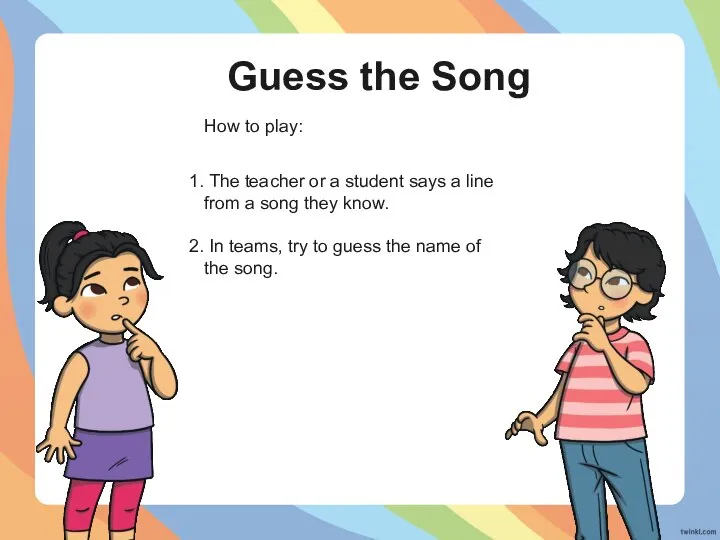 Guess the Song How to play: The teacher or a student