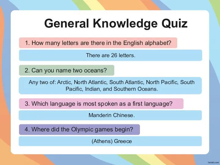 General Knowledge Quiz There are 26 letters. 1. How many letters