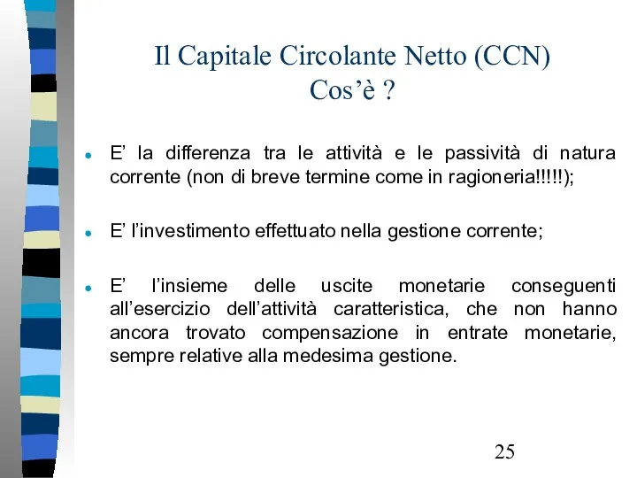 Il Capitale Circolante Netto (CCN) Cos’è ? E’ la differenza tra