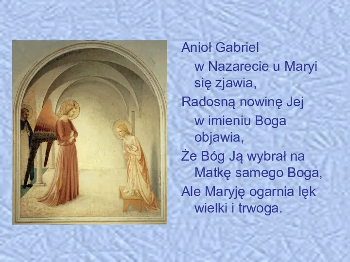 Anioł Gabriel w Nazarecie u Maryi się zjawia, Radosną nowinę Jej