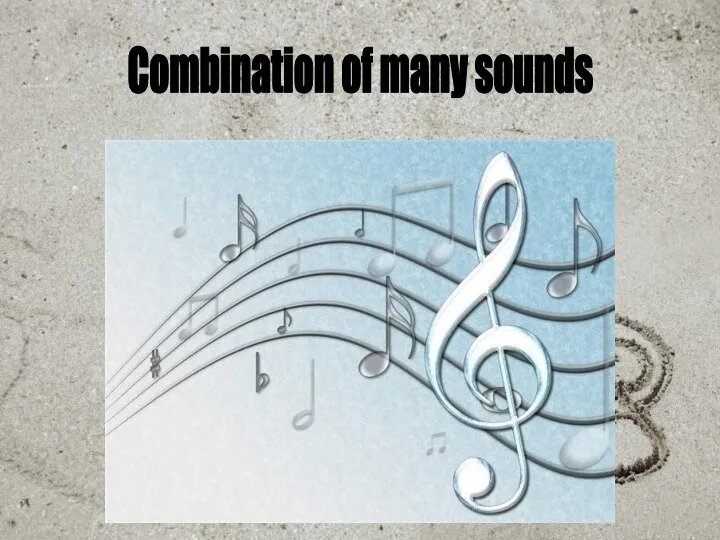 Combination of many sounds