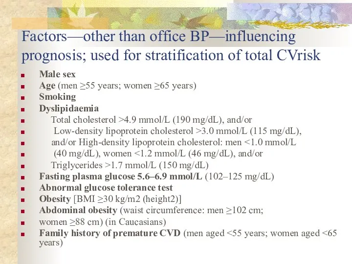 Factors—other than office BP—influencing prognosis; used for stratification of total CVrisk