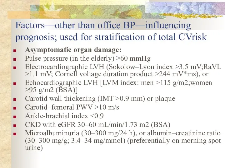 Factors—other than office BP—influencing prognosis; used for stratification of total CVrisk